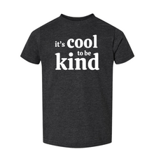 Load image into Gallery viewer, It's Cool to be Kind Tee (Youth & Toddler) *