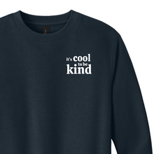 Load image into Gallery viewer, It's Cool to be Kind Crewneck (Adult) *