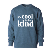 Load image into Gallery viewer, It&#39;s Cool to be Kind Crewneck (Youth &amp; Toddler) *
