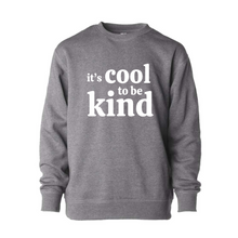 Load image into Gallery viewer, It&#39;s Cool to be Kind Crewneck (Youth &amp; Toddler) *

