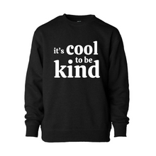 Load image into Gallery viewer, It&#39;s Cool to be Kind Crewneck (Youth &amp; Toddler) *
