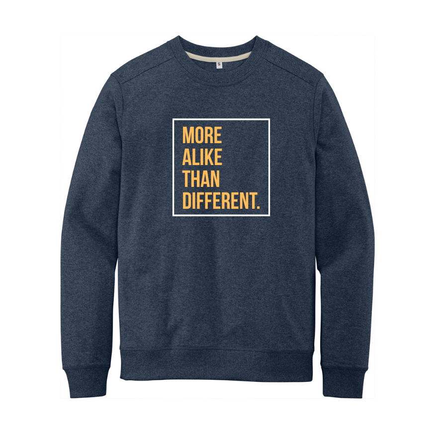 More Alike than Different Crewneck (Adult Unisex)