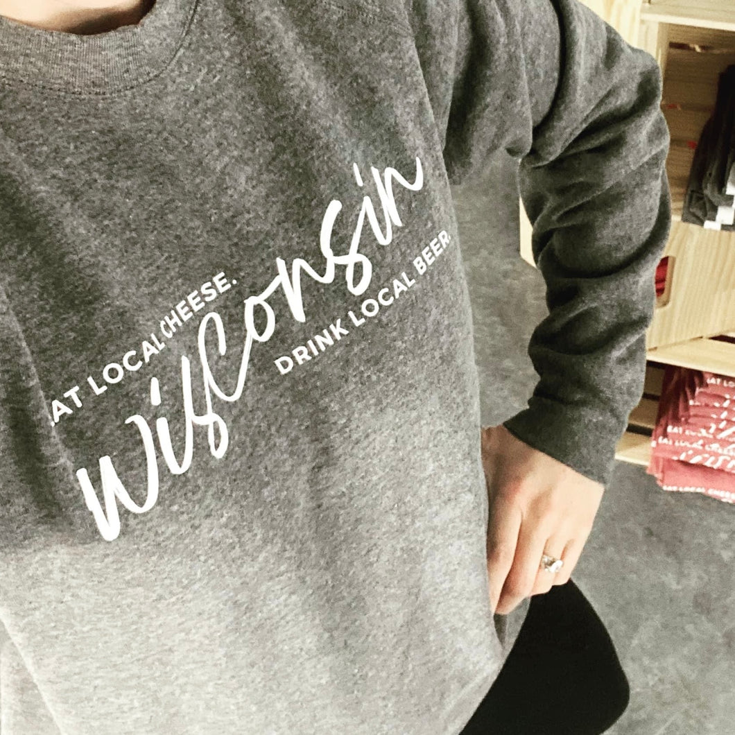 'Eat Local Cheese.  Drink Local Beer.' Crewneck Sweatshirt