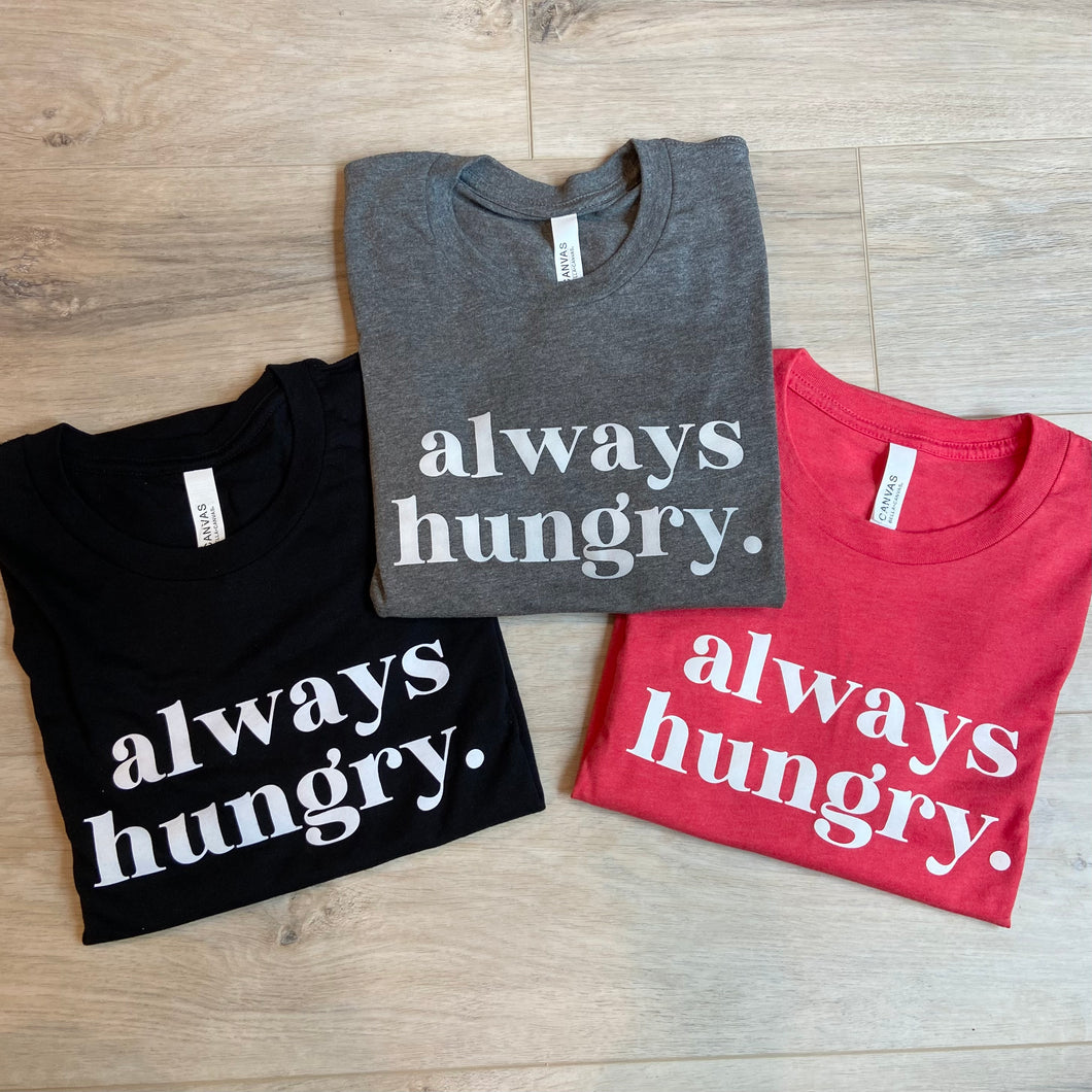 'Always Hungry' Adult Tee