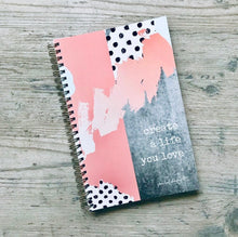 Load image into Gallery viewer, &#39;Create a Life You Love&#39; Notebook
